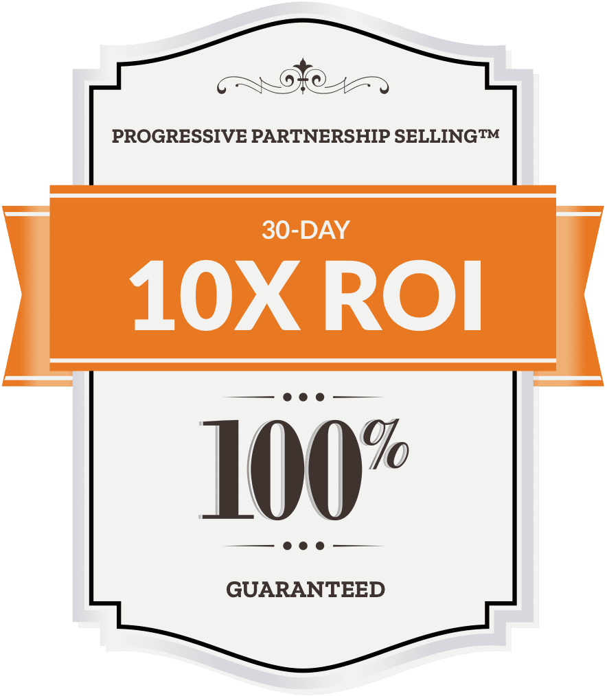 You get a guarantee with Progressive Partnership Selling, a proven sales system for B2Bs, SaaS, agencies, PR firms, and professional services firms